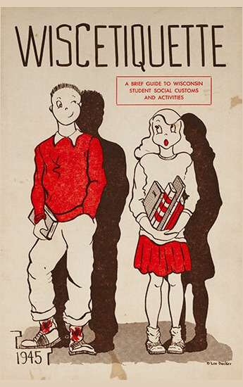 Cover of the 1945 issue of Wiscetiquette. (Image courtesy of the UW Digital Collections.) Cover of the 1945 issue of Wiscetiquette